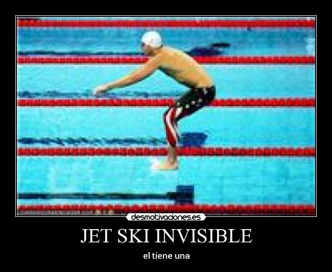 JET SKI INVISIBLE - el tiene una
