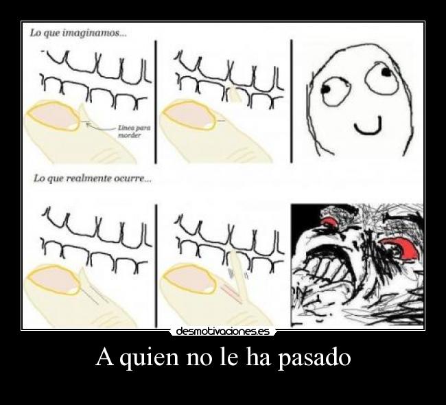 A quien no le ha pasado -