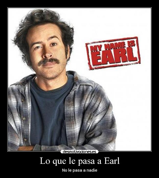 Lo que le pasa a Earl -