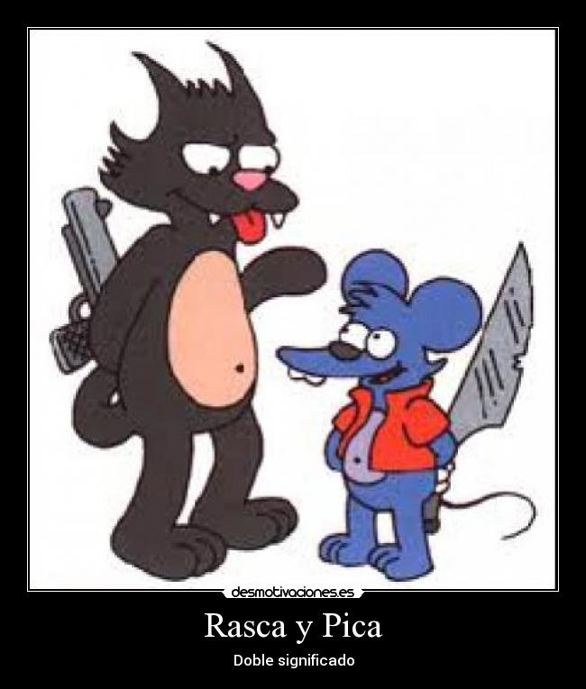 Rasca y Pica - Doble significado