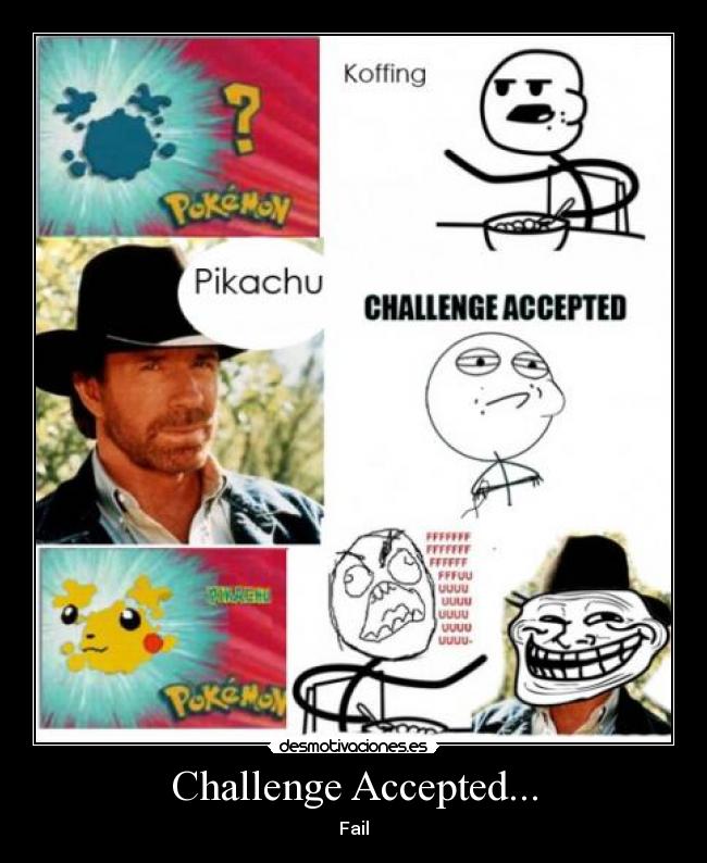 Challenge Accepted... - 