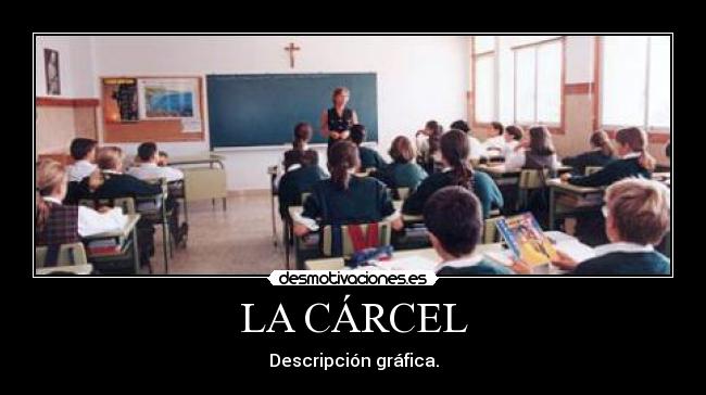 LA CÁRCEL - Descripción gráfica.