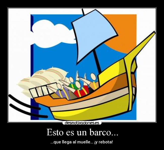 Esto es un barco... - 