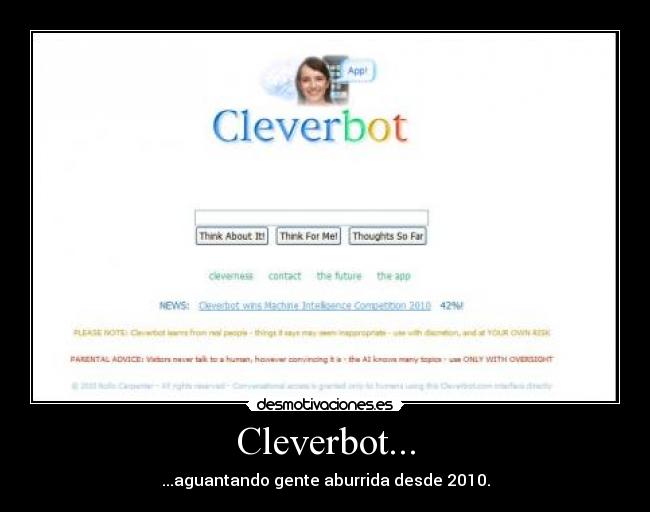 Cleverbot... - ...aguantando gente aburrida desde 2010.