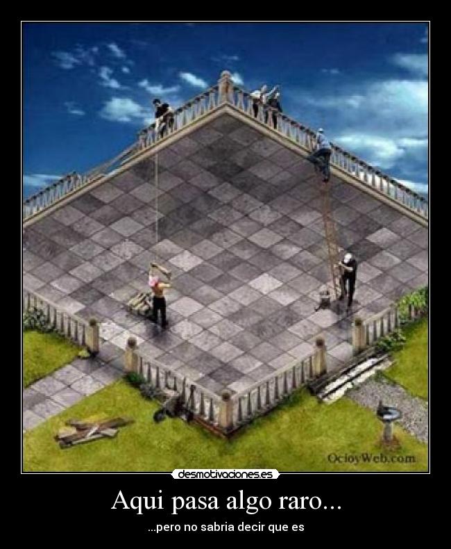 Aqui pasa algo raro... -