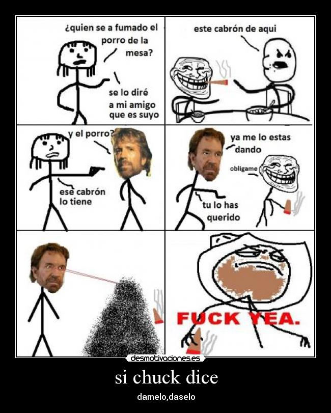 si chuck dice - damelo,daselo