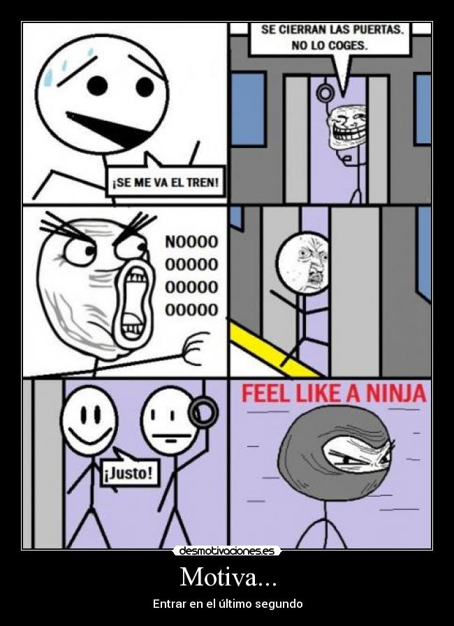 Motiva... - Entrar en el último segundo