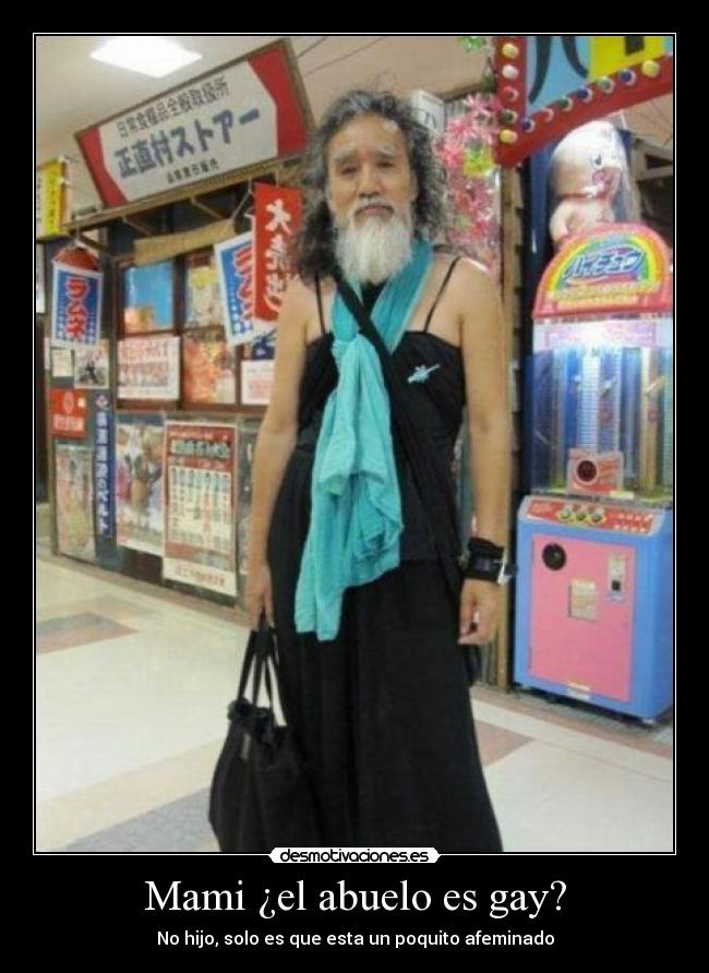 Mami ¿el abuelo es gay? -