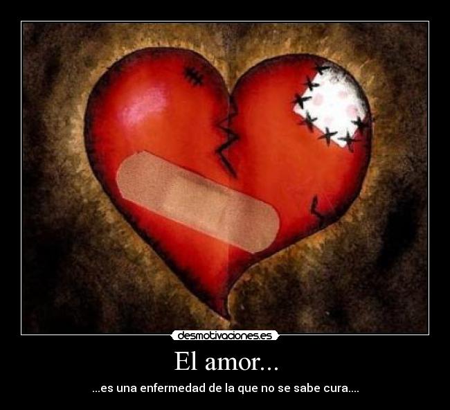 carteles amor amor enfermedad cura desmotivaciones