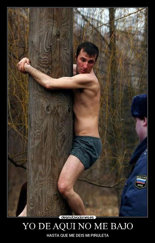 YO DE AQUI NO ME BAJO -