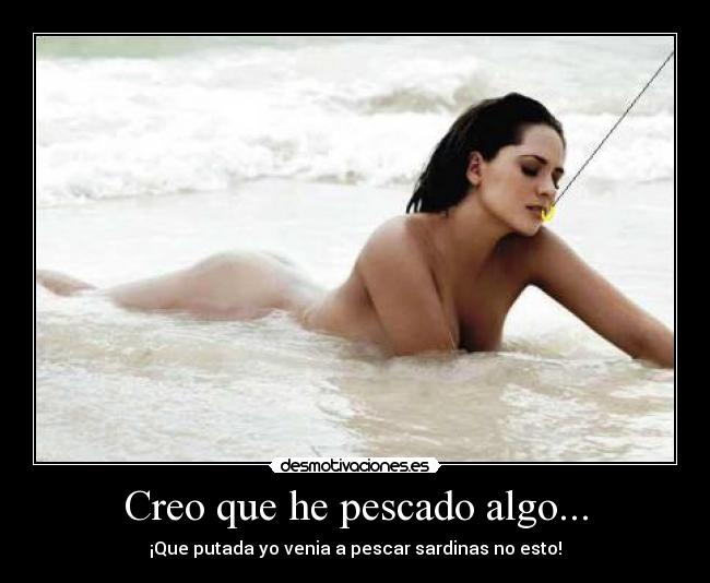 Creo que he pescado algo... - 