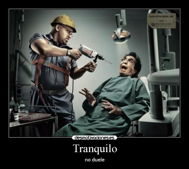 Tranquilo - no duele