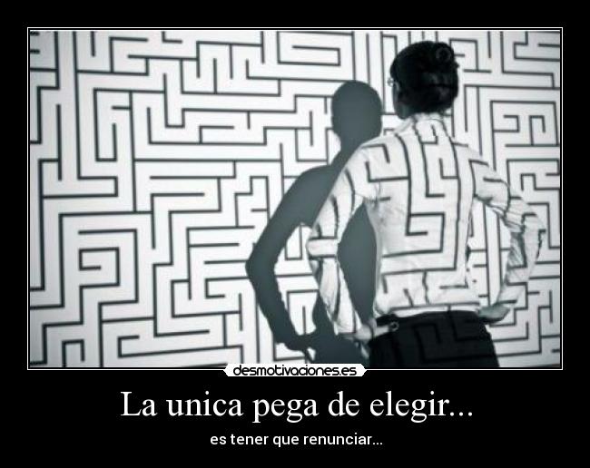 La unica pega de elegir... -