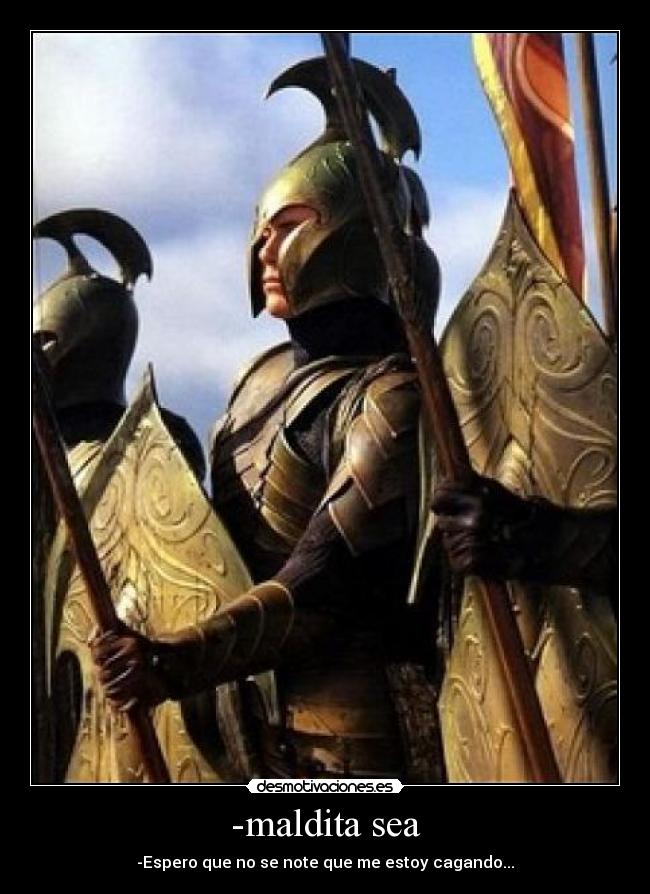 -maldita sea - -Espero que no se note que me estoy cagando...