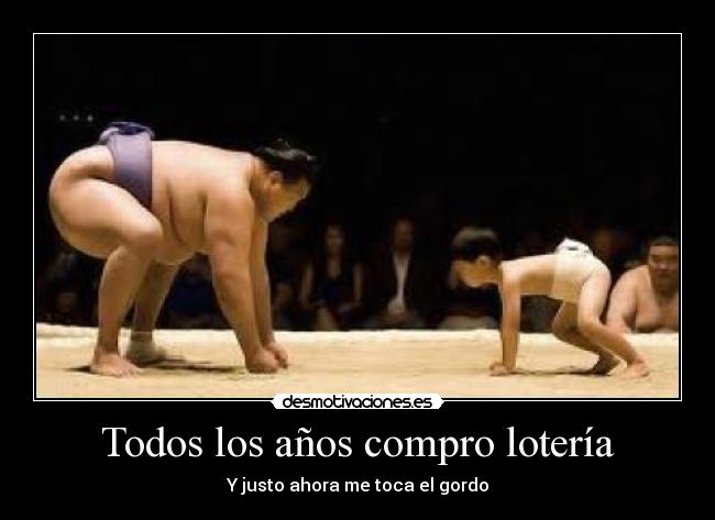 Todos los años compro lotería - Y justo ahora me toca el gordo