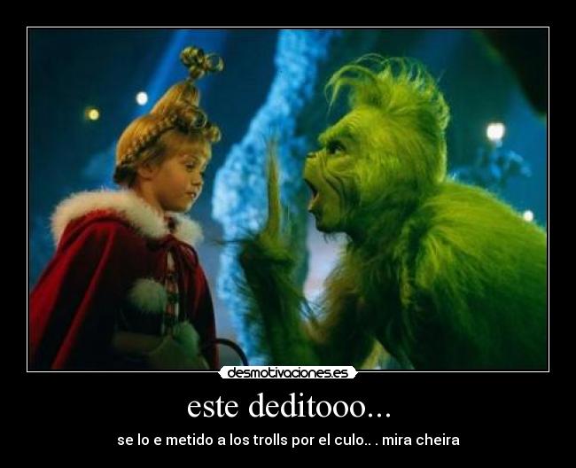este deditooo... - se lo e metido a los trolls por el culo.. . mira cheira