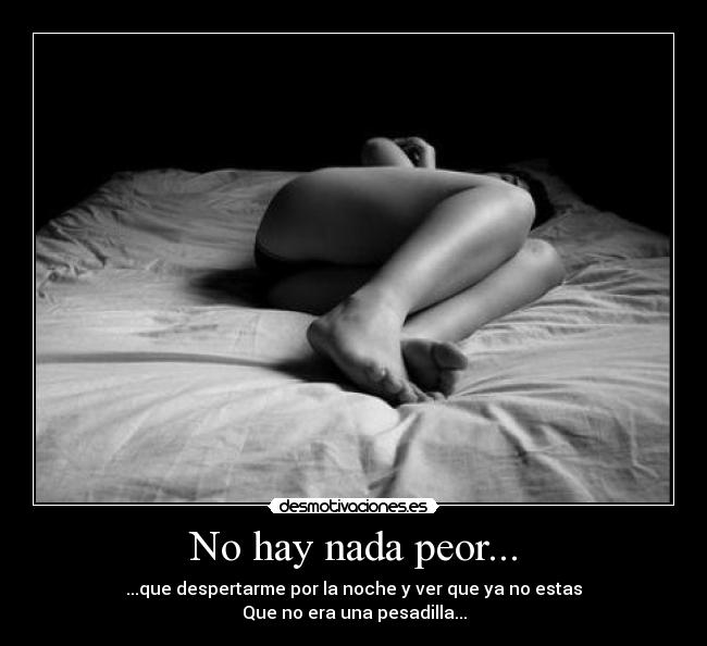 No hay nada peor... - 