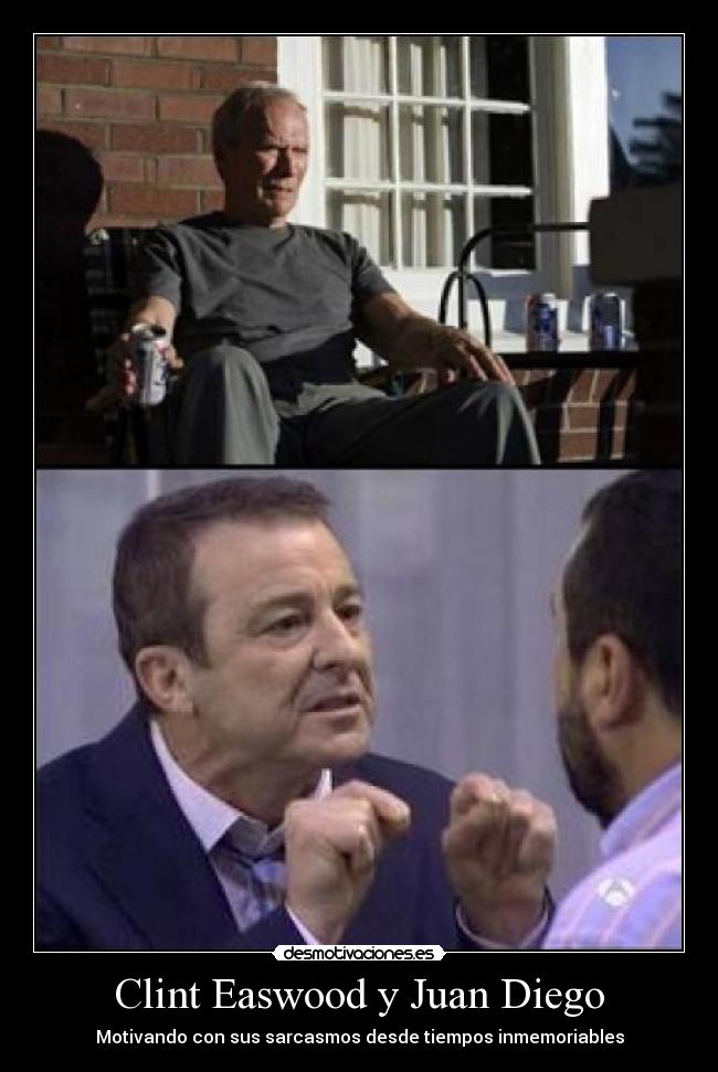 Clint Easwood y Juan Diego - Motivando con sus sarcasmos desde tiempos inmemoriables