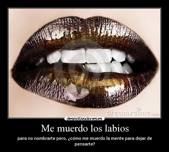 Me muerdo los labios - 