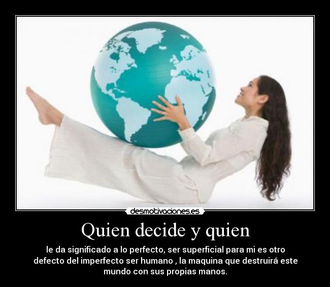Quien decide y quien -