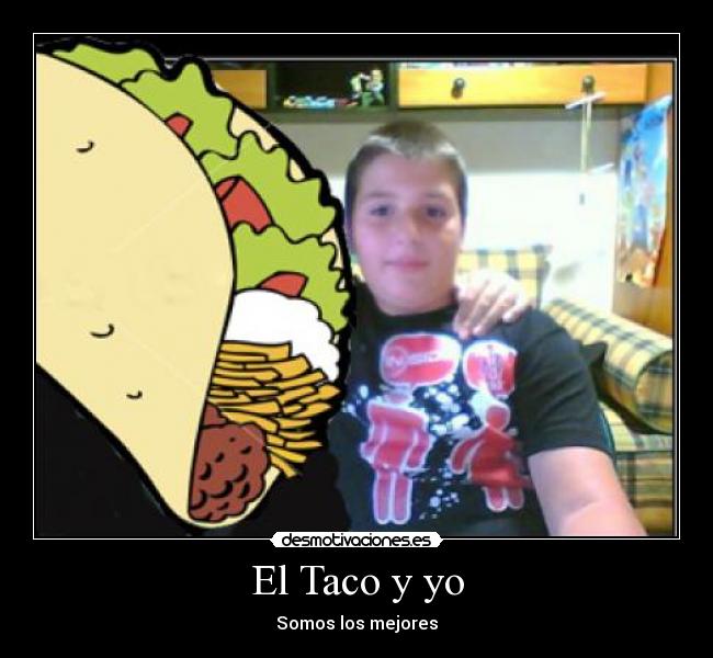 El Taco y yo -