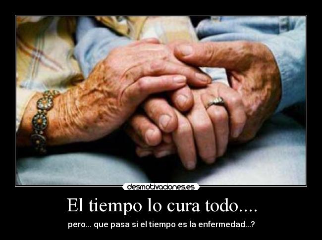 El tiempo lo cura todo.... -