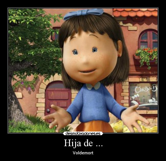 Hija de ... -