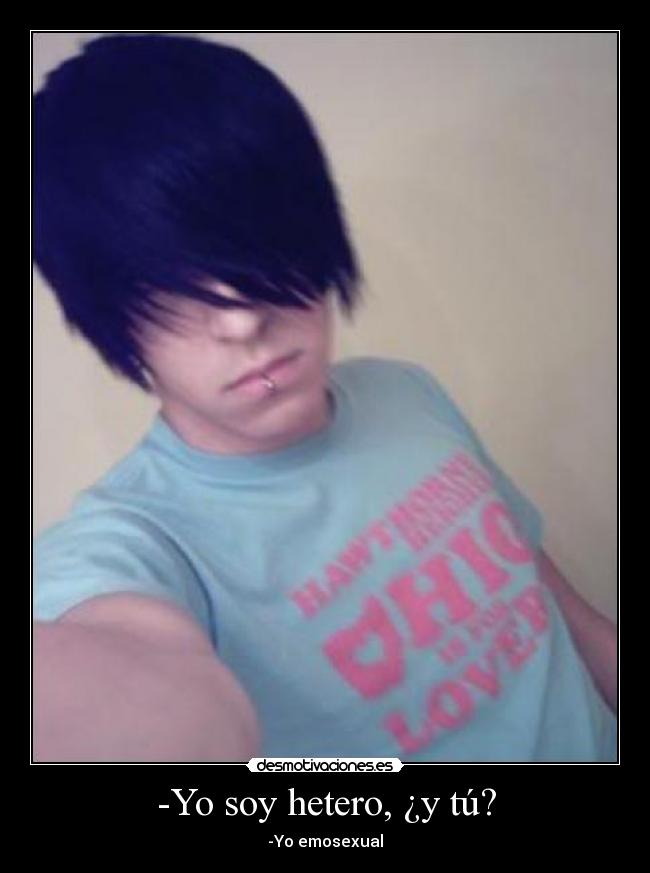 -Yo soy hetero, ¿y tú? -