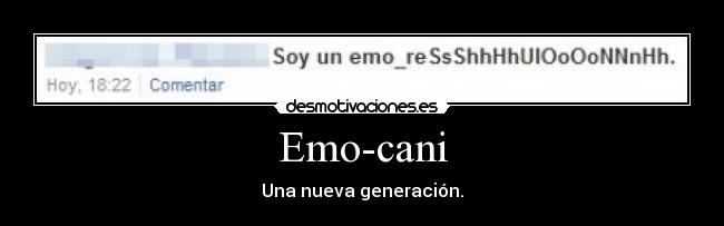 Emo-cani - Una nueva generación.