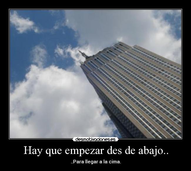 Hay que empezar des de abajo.. -