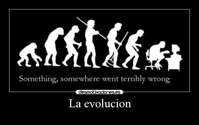 La evolucion - 