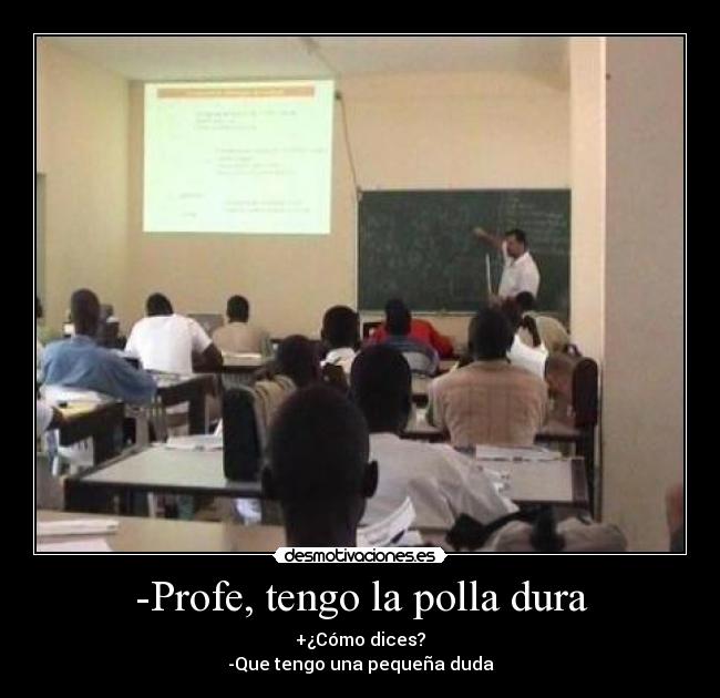 -Profe, tengo la polla dura - 
