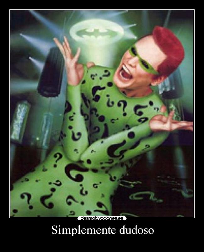 Simplemente dudoso -