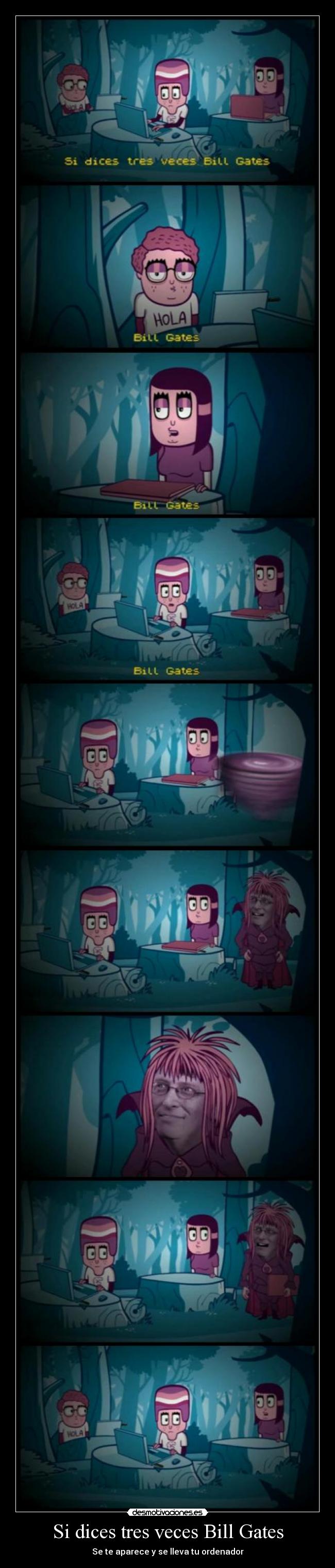 Si dices tres veces Bill Gates - Se te aparece y se lleva tu ordenador