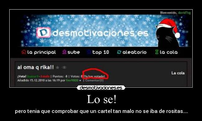 Lo se! - pero tenia que comprobar que un cartel tan malo no se iba de rositas....