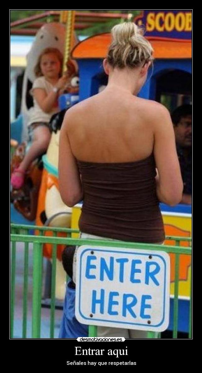 Entrar aqui - Señales hay que respetarlas