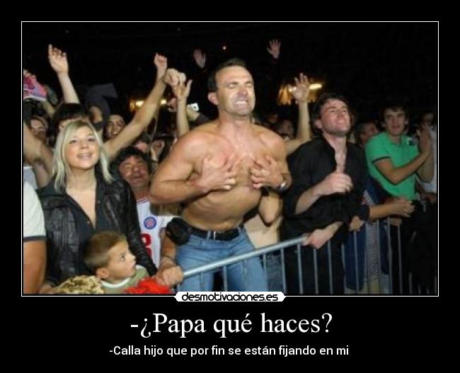-¿Papa qué haces? -