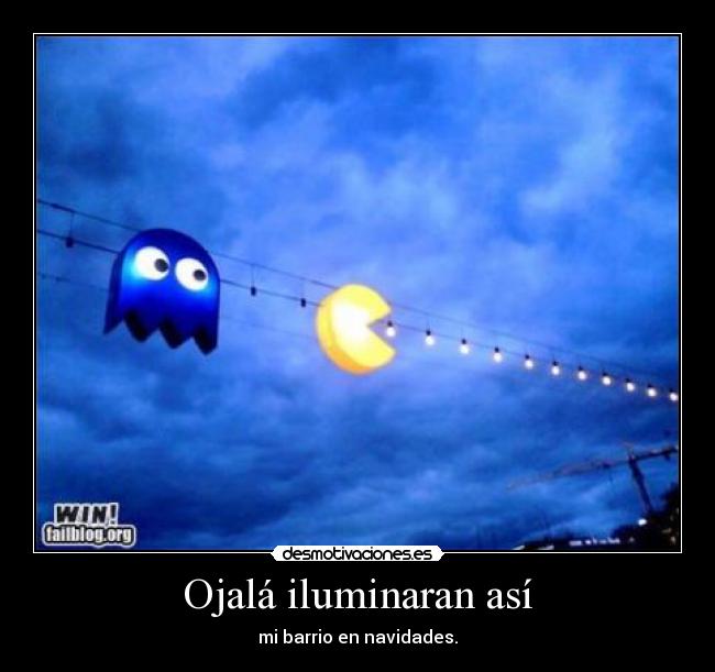 Ojalá iluminaran así -