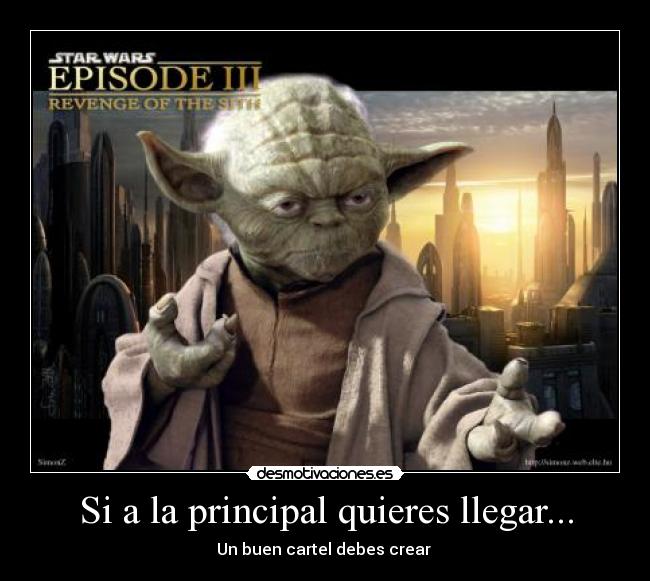 Si a la principal quieres llegar... - Un buen cartel debes crear