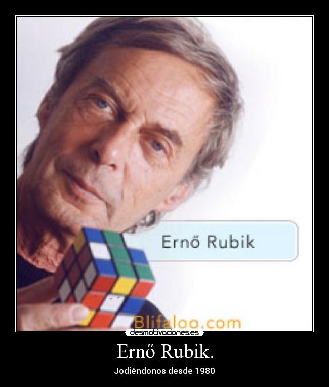 Ernő Rubik. - Jodiéndonos desde 1980