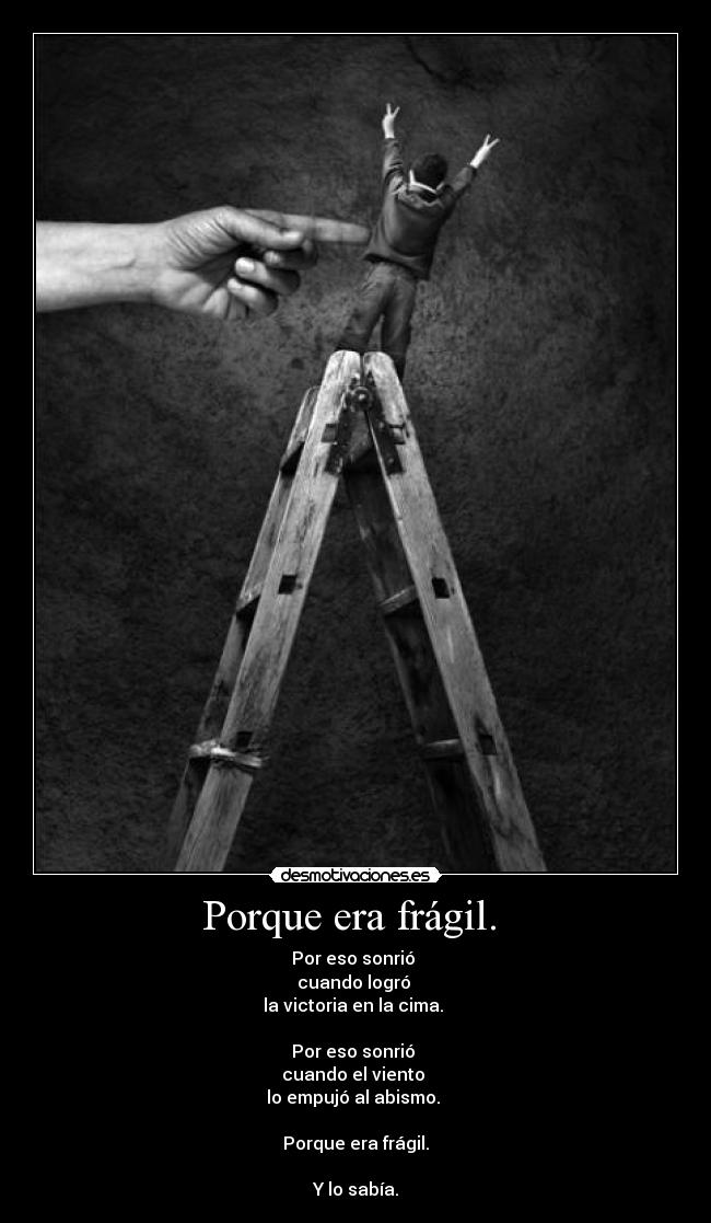 Porque era frágil.  - 