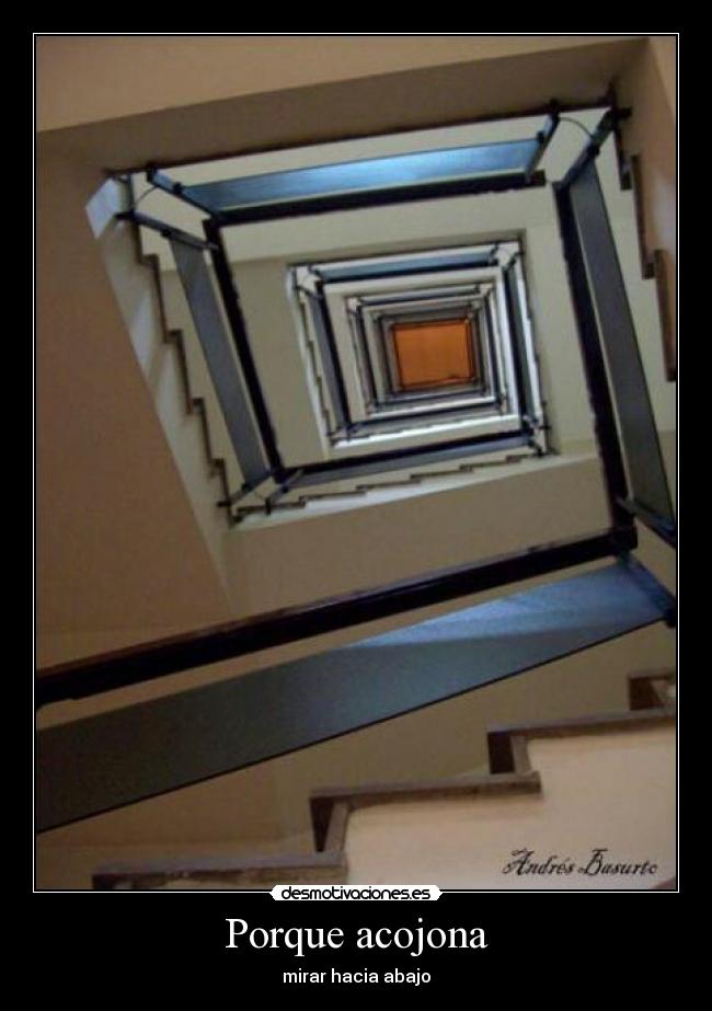 Porque acojona - mirar hacia abajo
