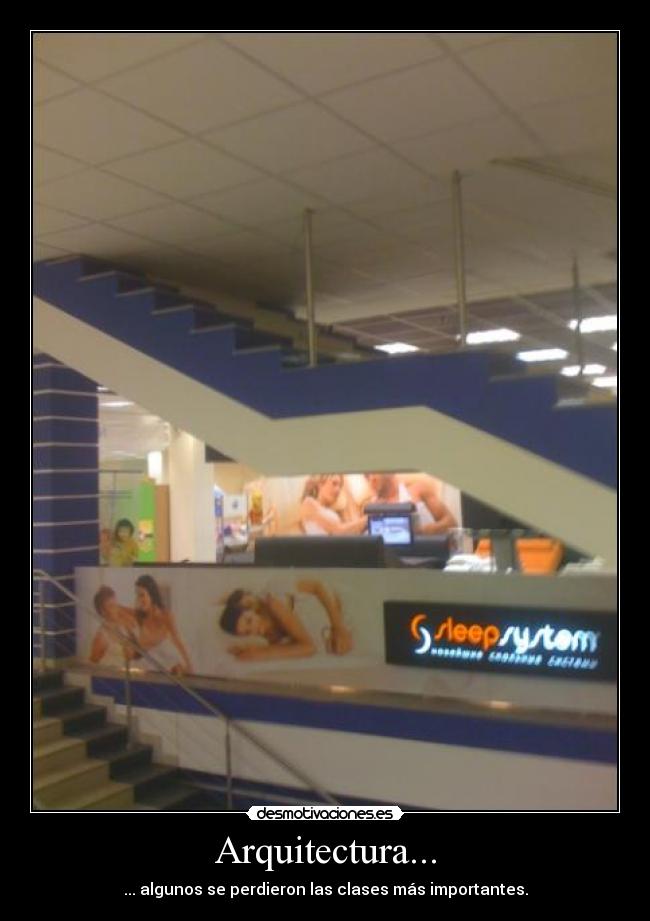 Arquitectura... - ... algunos se perdieron las clases más importantes.