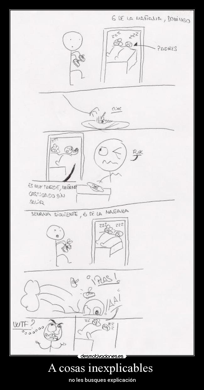 A cosas inexplicables - no les busques explicación