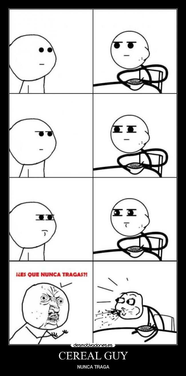 CEREAL GUY - NUNCA TRAGA