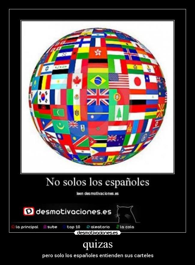 quizas - pero solo los españoles entienden sus carteles
