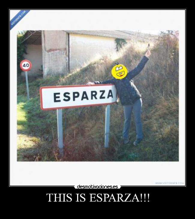 THIS IS ESPARZA!!! - 