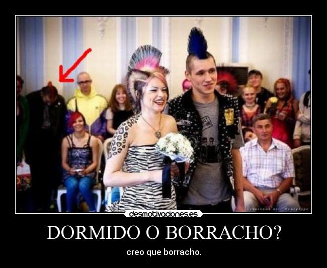 DORMIDO O BORRACHO? - 