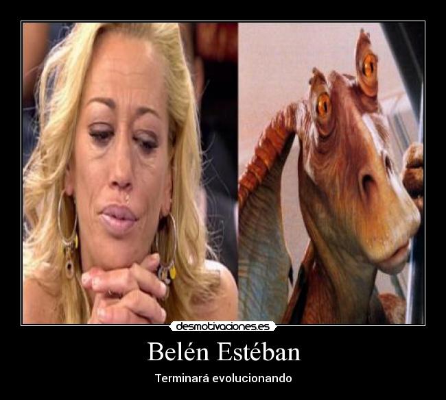 Belén Estéban - Terminará evolucionando