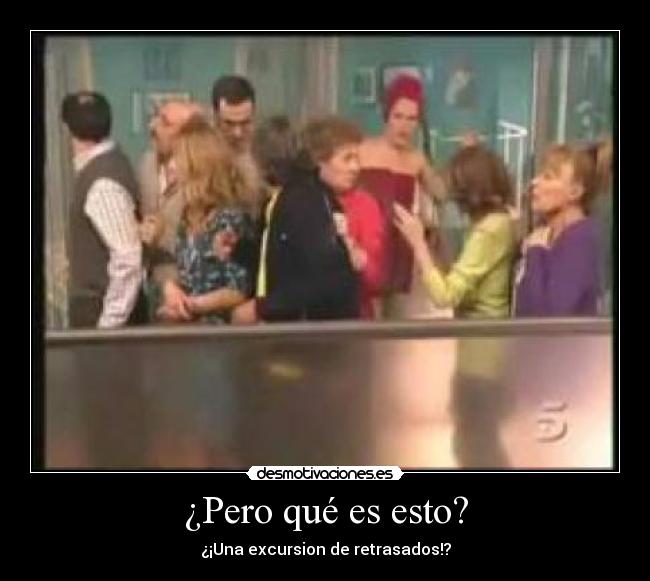 ¿Pero qué es esto? - 